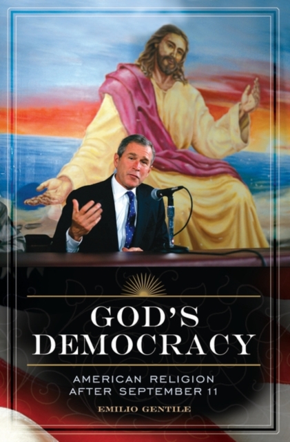 God's Democracy : American Religion after September 11, Hardback Book