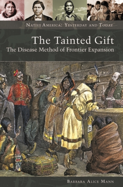 The Tainted Gift : The Disease Method of Frontier Expansion, Hardback Book