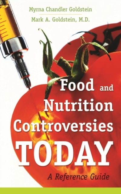 Food and Nutrition Controversies Today : A Reference Guide, Hardback Book