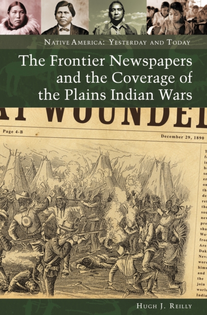 The Frontier Newspapers and the Coverage of the Plains Indian Wars, PDF eBook