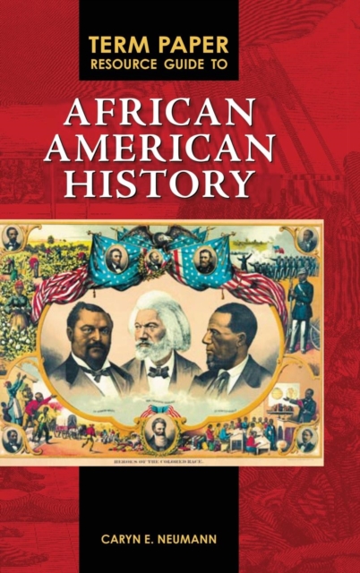 Term Paper Resource Guide to African American History, Hardback Book
