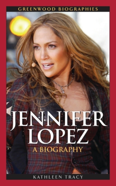 Jennifer Lopez : A Biography, Hardback Book