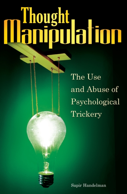 Thought Manipulation : The Use and Abuse of Psychological Trickery, PDF eBook