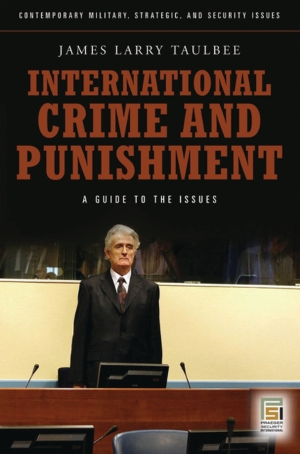 International Crime and Punishment : A Guide to the Issues, Hardback Book