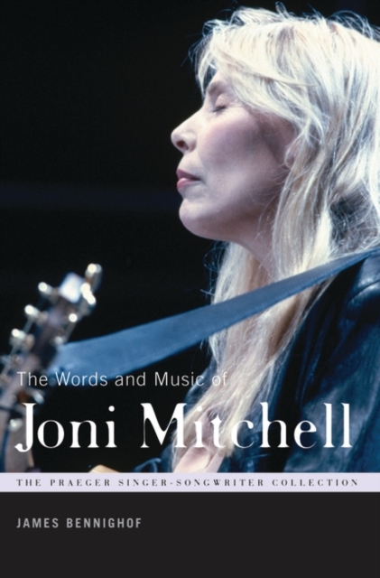 The Words and Music of Joni Mitchell, Hardback Book