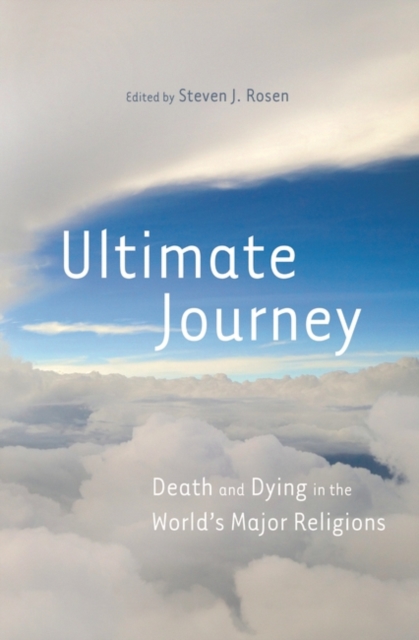 Ultimate Journey : Death and Dying in the World's Major Religions, Hardback Book