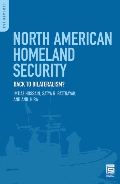 North American Homeland Security : Back to Bilateralism?, Hardback Book