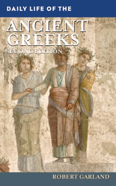 Daily Life of the Ancient Greeks, Hardback Book