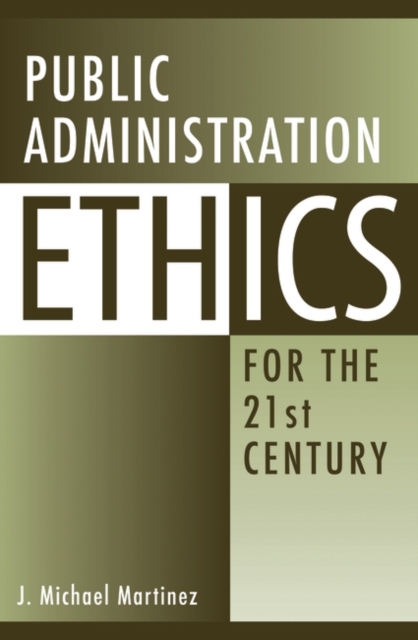 Public Administration Ethics for the 21st Century, Hardback Book