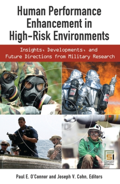 Human Performance Enhancement in High-Risk Environments : Insights, Developments, and Future Directions from Military Research, Hardback Book