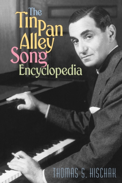 The Tin Pan Alley Song Encyclopedia, Paperback / softback Book