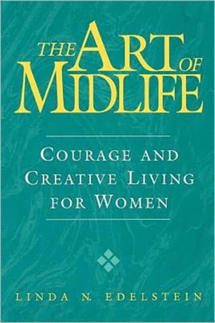 The Art of Midlife : Courage and Creative Living for Women, Paperback / softback Book