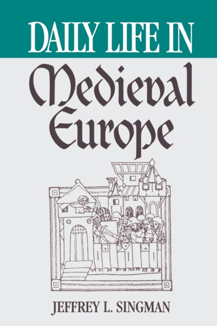 Daily Life in Medieval Europe, Paperback / softback Book