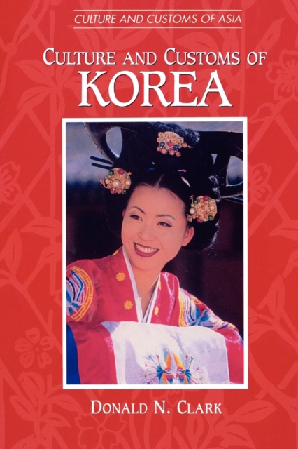 Culture and Customs of Korea, Paperback / softback Book
