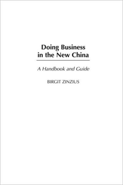 Doing Business in the New China : A Handbook and Guide, Paperback / softback Book