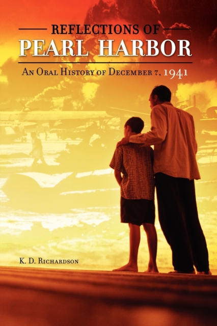 Reflections of Pearl Harbor : An Oral History of December 7, 1941, Paperback / softback Book