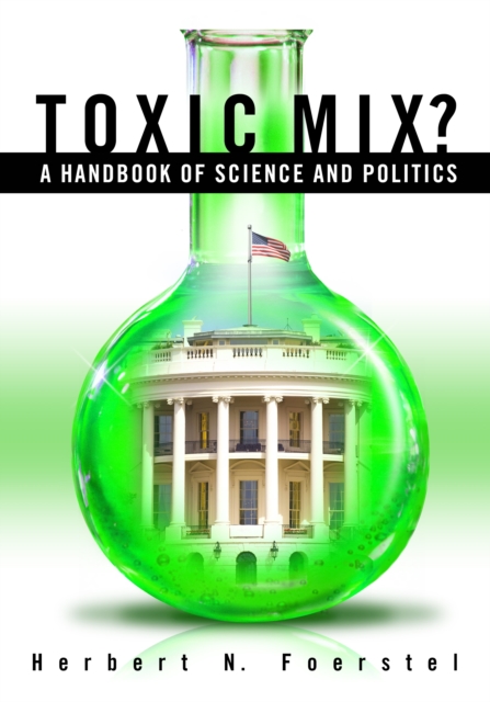 Toxic Mix? : A Handbook of Science and Politics, PDF eBook