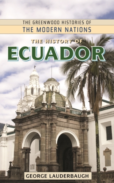 The History of Ecuador, Hardback Book