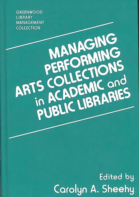 Managing Performing Arts Collections in Academic and Public Libraries, PDF eBook