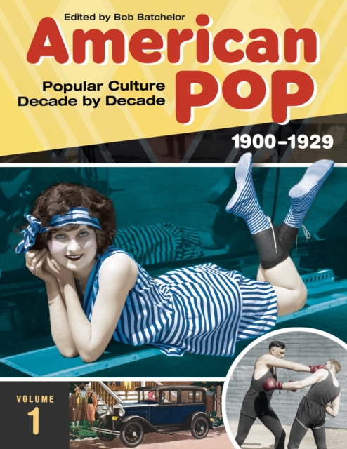 American Pop : Popular Culture Decade by Decade [4 volumes], PDF eBook
