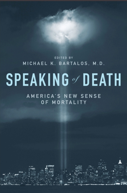 Speaking of Death : America's New Sense of Mortality, PDF eBook