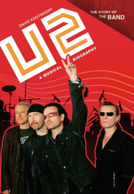 U2 : A Musical Biography, Hardback Book