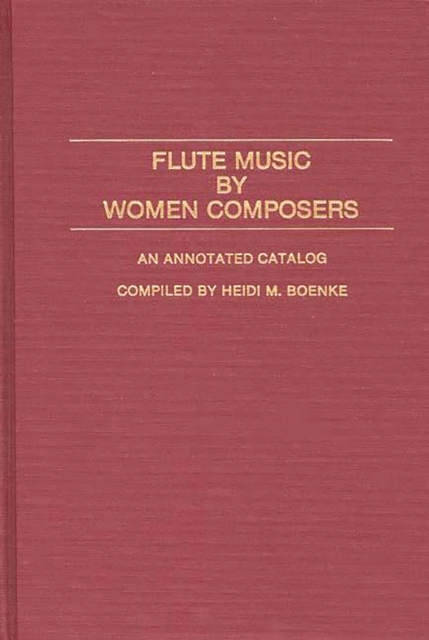 Flute Music by Women Composers : An Annotated Catalog, PDF eBook