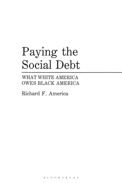 Paying the Social Debt : What White America Owes Black America, PDF eBook