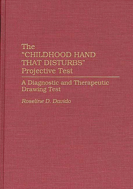 The Childhood Hand that Disturbs Projective Test : A Diagnostic and Therapeutic Drawing Test, PDF eBook