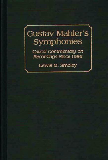 Gustav Mahler's Symphonies : Critical Commentary on Recordings Since 1986, PDF eBook