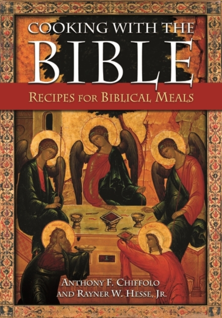 Cooking with the Bible : Recipes for Biblical Meals, Paperback / softback Book