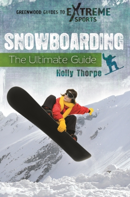 Snowboarding : The Ultimate Guide, Hardback Book