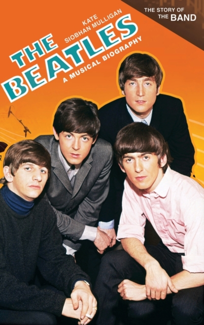 The Beatles : A Musical Biography, Hardback Book