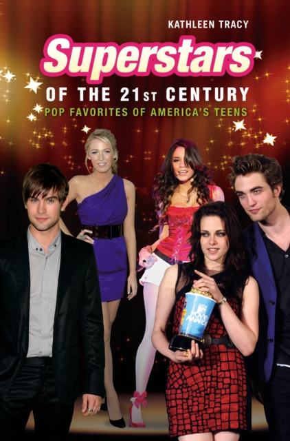 Superstars of the 21st Century : Pop Favorites of America's Teens, PDF eBook