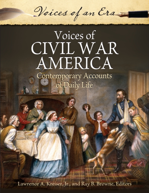 Voices of Civil War America : Contemporary Accounts of Daily Life, PDF eBook