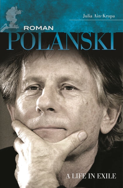 Roman Polanski : A Life in Exile, PDF eBook