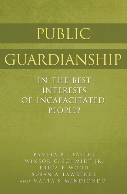 Public Guardianship : In the Best Interests of Incapacitated People?, PDF eBook