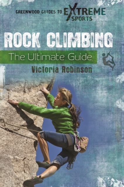 Rock Climbing : The Ultimate Guide, Hardback Book