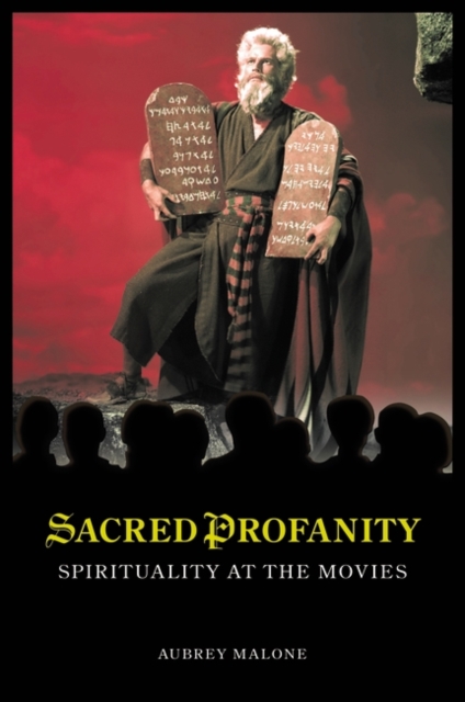 Sacred Profanity : Spirituality at the Movies, Hardback Book