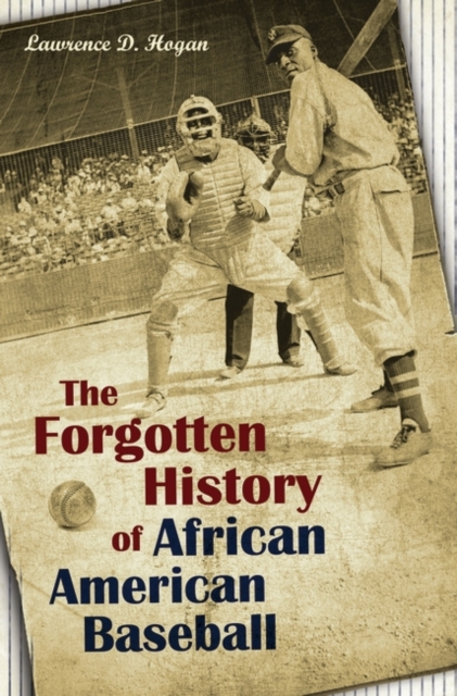 The Forgotten History of African American Baseball, Hardback Book
