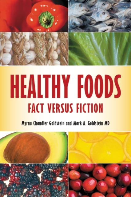 Healthy Foods : Fact Versus Fiction, Hardback Book