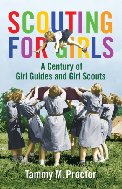 Scouting for Girls : A Century of Girl Guides and Girl Scouts, Hardback Book