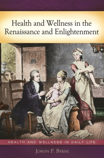 Health and Wellness in the Renaissance and Enlightenment, Hardback Book
