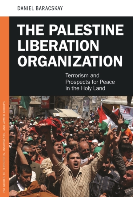 The Palestine Liberation Organization : Terrorism and Prospects for Peace in the Holy Land, Hardback Book