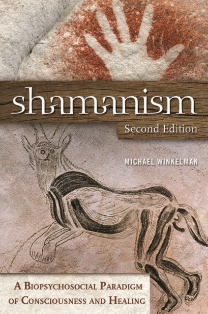 Shamanism : A Biopsychosocial Paradigm of Consciousness and Healing, Hardback Book