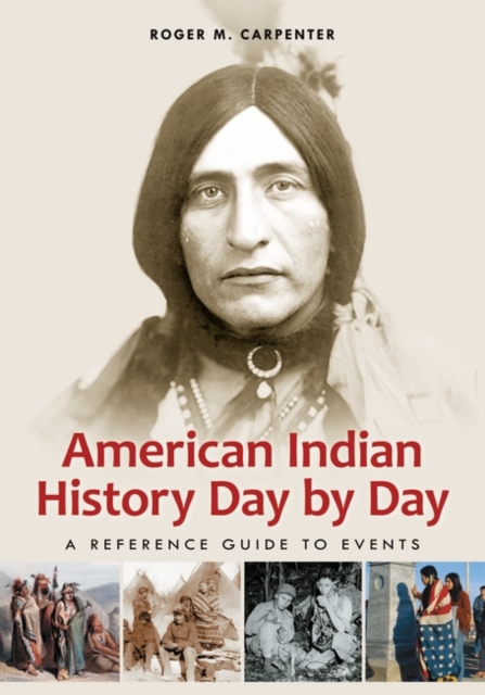 American Indian History Day by Day : A Reference Guide to Events, Hardback Book