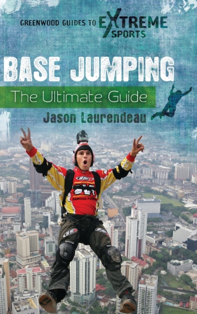 BASE Jumping : The Ultimate Guide, Hardback Book