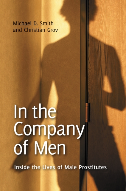 In the Company of Men : Inside the Lives of Male Prostitutes, PDF eBook
