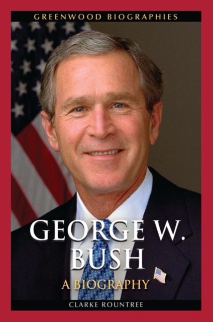 George W. Bush : A Biography, Hardback Book