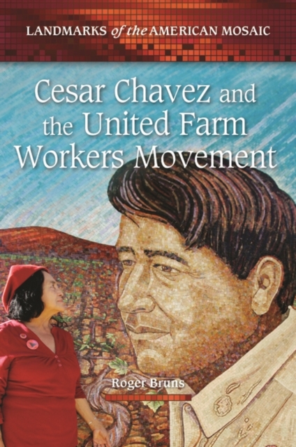 Cesar Chavez and the United Farm Workers Movement, Hardback Book